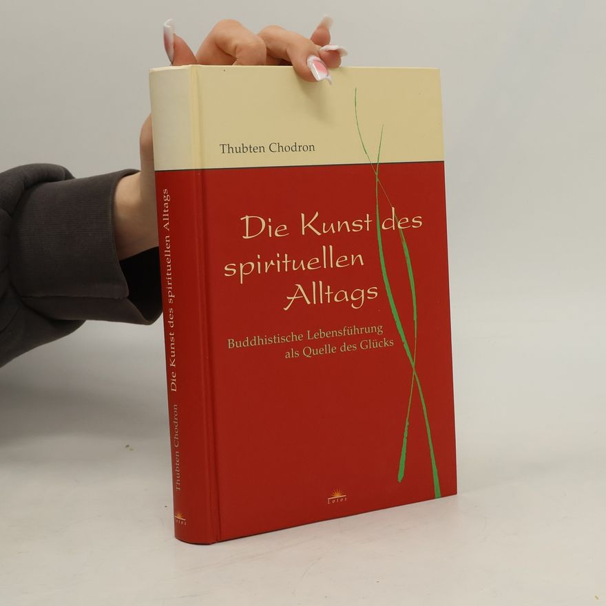 Thubten Chodron Die Kunst des spirituellen Alltags