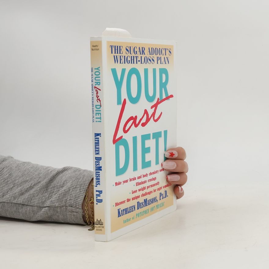 Kathleen DesMaisons Your Last Diet!