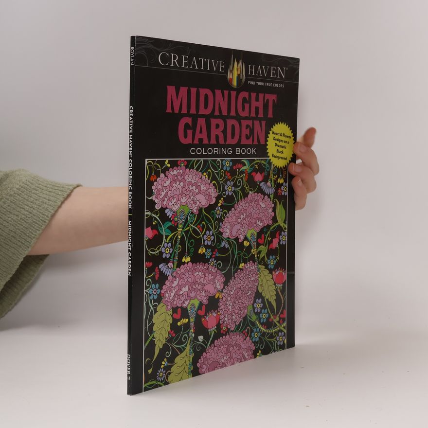 Lindsey Boylan Creative Haven Midnight Garden Coloring Book: Heart & Flower Designs with a Dramatic Black Background