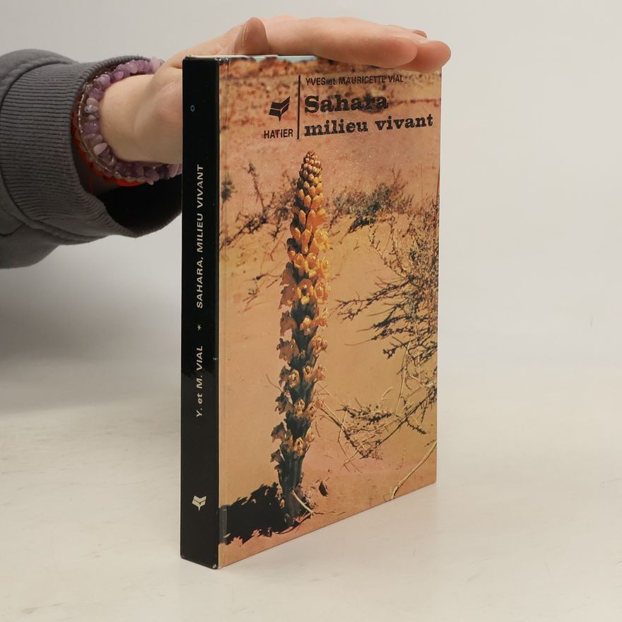 Yves-Robert Viala Couleurs de la nature: Sahara, milieu vivant