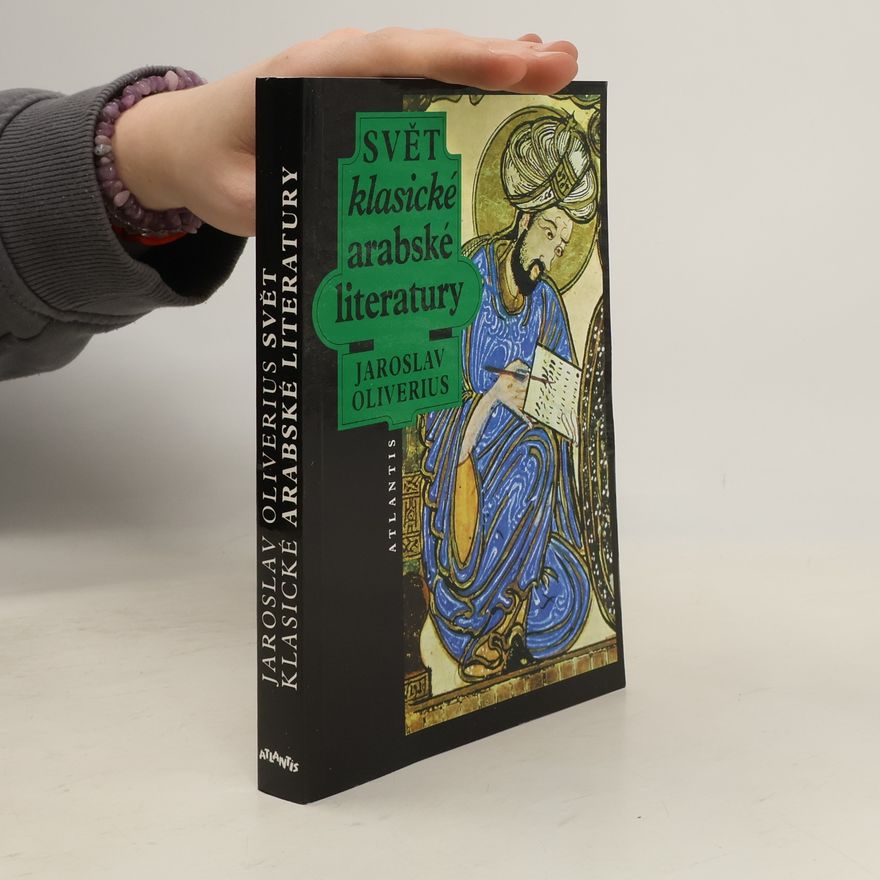 Jaroslav Oliverius Svět klasické arabské literatury