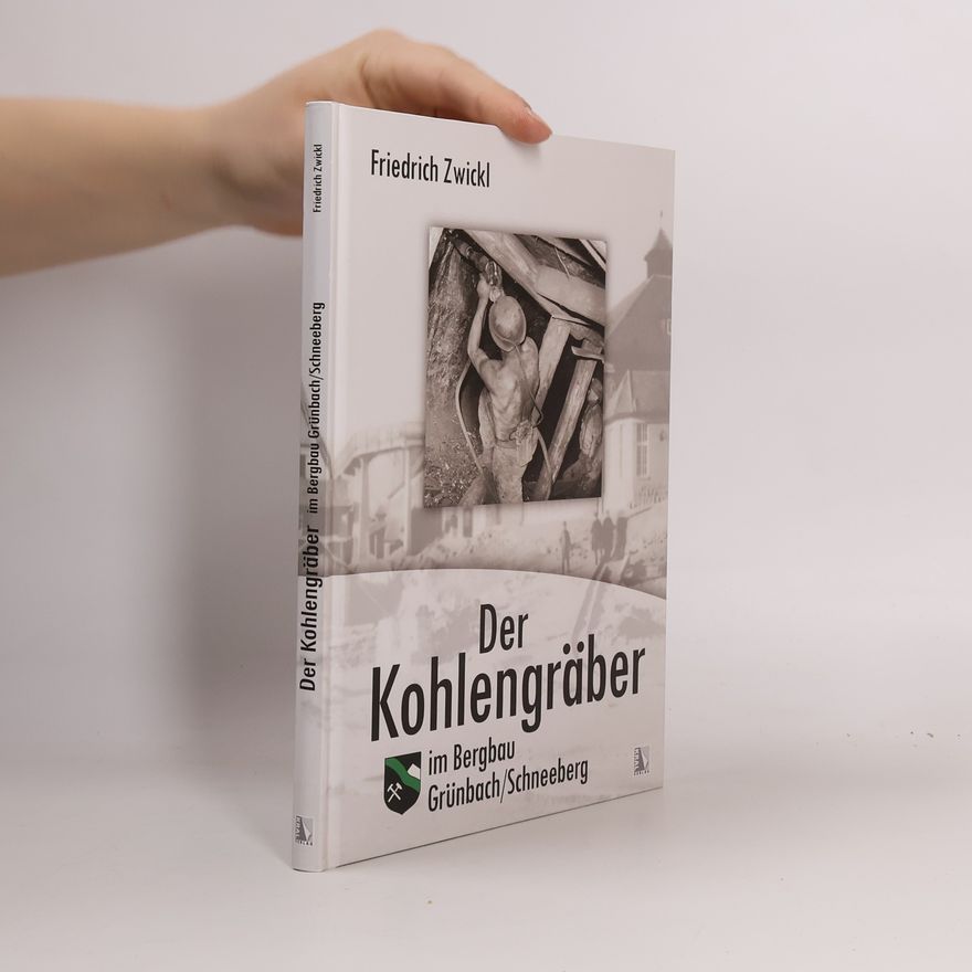 Friedrich Zwickl Der Kohlengräber im Bergbau Grünbach, Schneeberg
