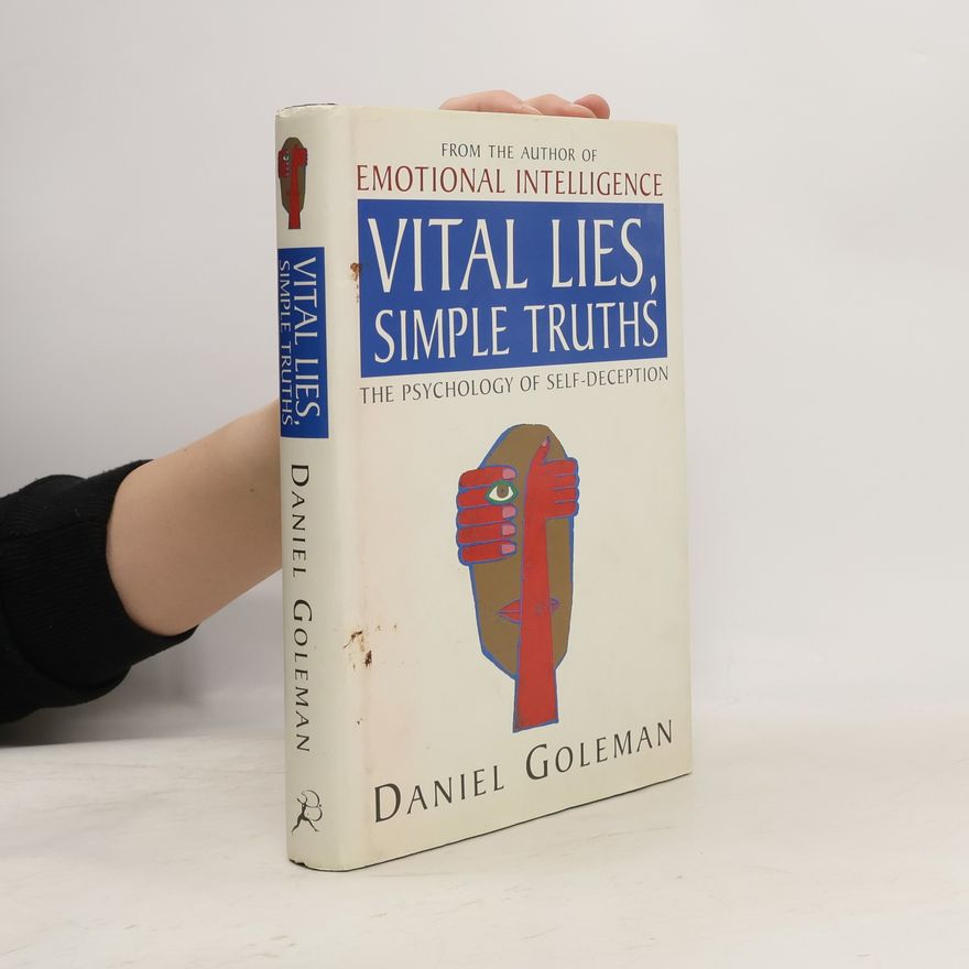 Daniel Goleman Vital Lies, Simple Truths