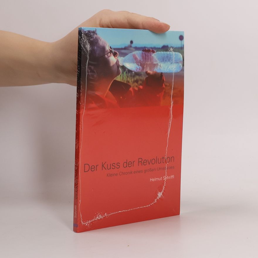 Helmut Schriffl Der Kuss der Revolution
