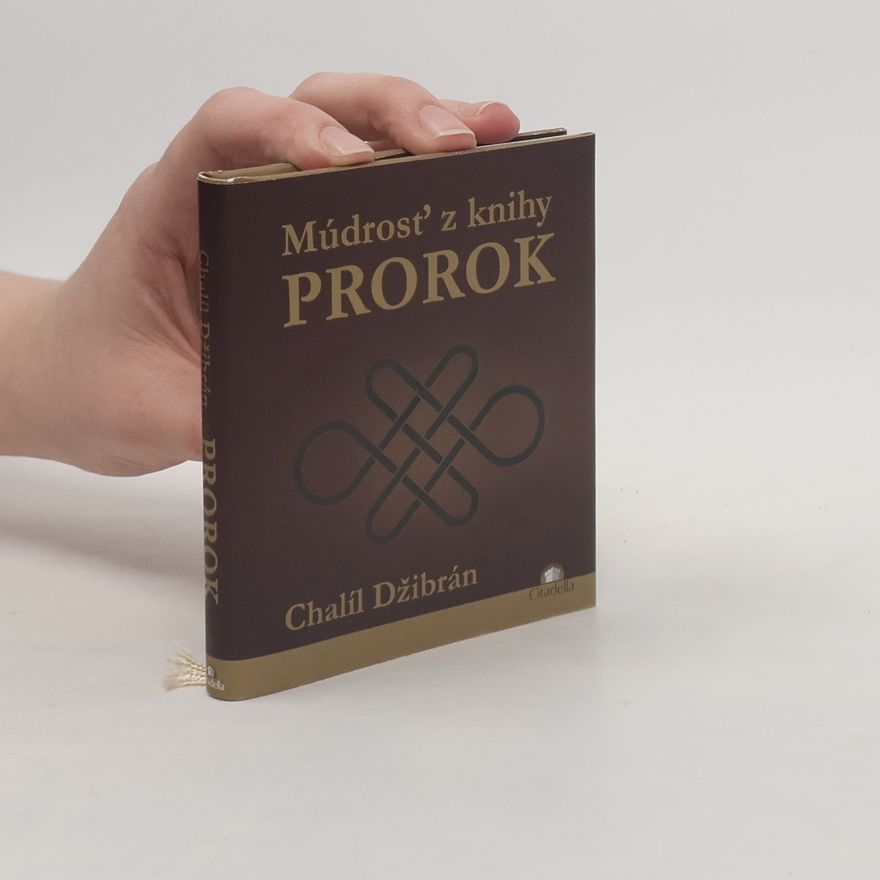 H̱alīl Ǧibrān Múdrosť z knihy Prorok