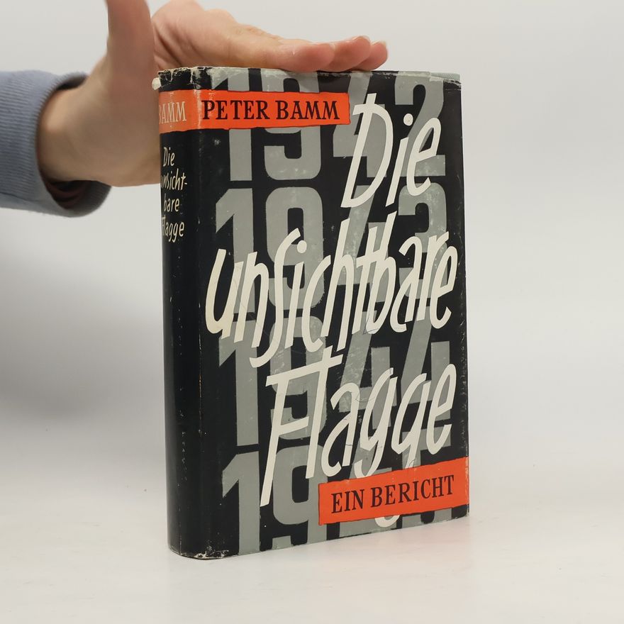 Peter Bamm Die unsichtbare Flagge