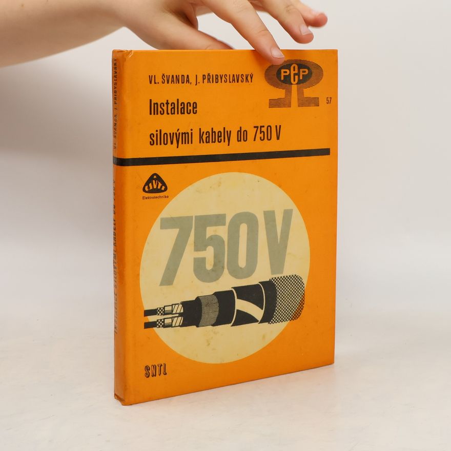 Jaroslav Přibyslavský Instalace silovými kabely do 750 V chráněnými vodiči