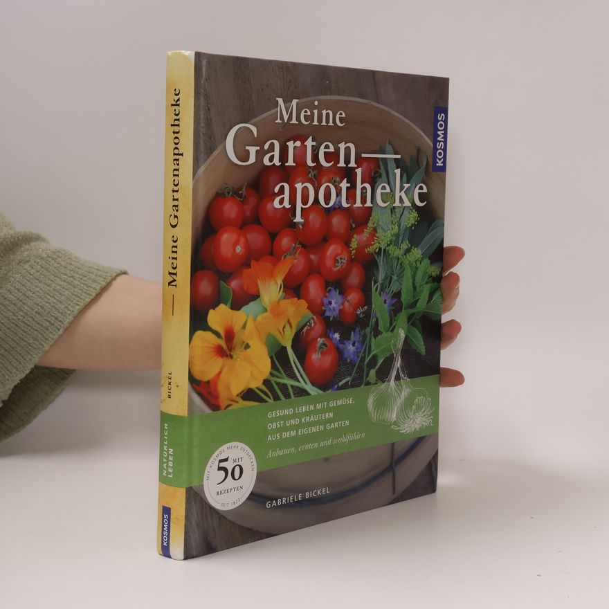 Gabriela Bickel Meine Gartenapotheke