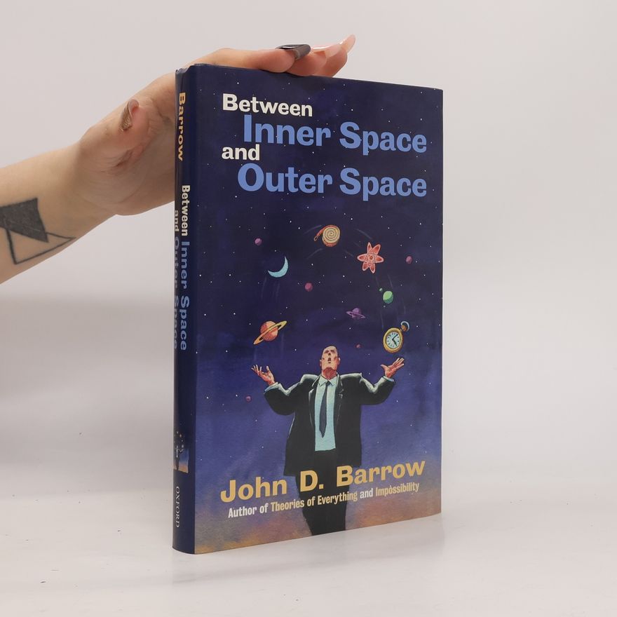 John D. Barrow Between Inner Space and Outer Space