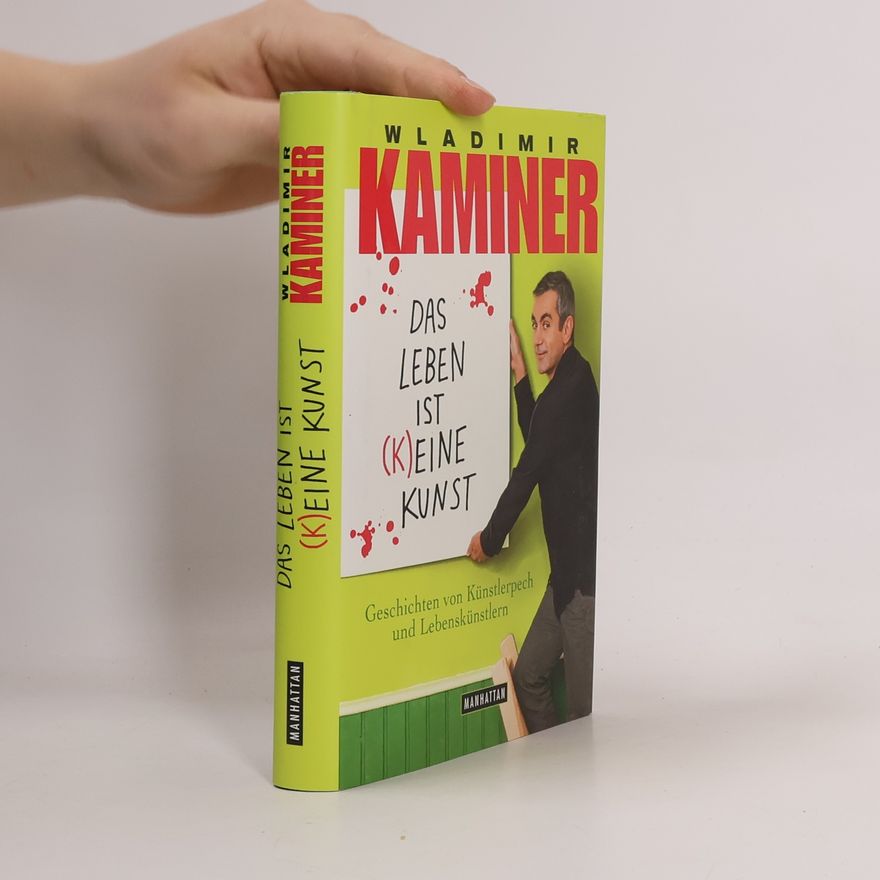 Wladimir Kaminer Das Leben ist (k)eine Kunst