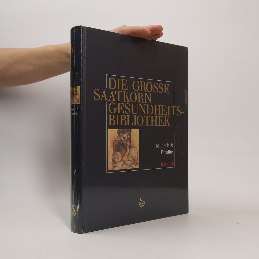 Autorenkollektiv Die Grosse Saatkorn Gesundheitsbibliothek Mensch & Familie II.