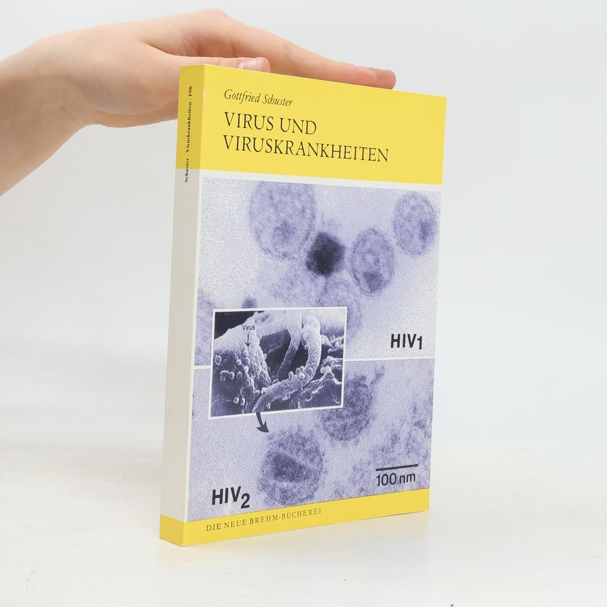 Gottfried Schuster Die Neue Brehm-Bücherei - 198: Virus und Viruskrankheiten