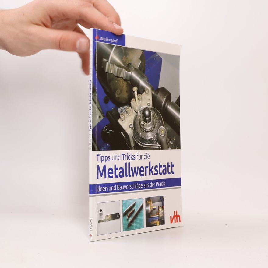 Jörg Burgdorf Tipps und Tricks für die Metallwerkstatt