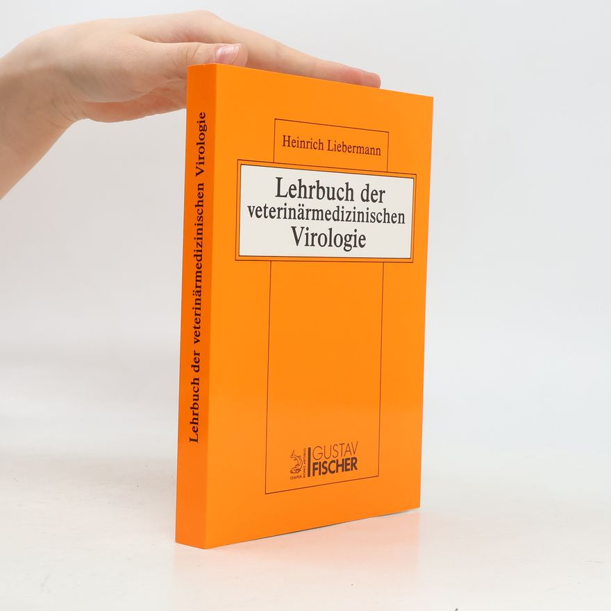 Heinrich Liebermann Lehrbuch der veterinärmedizinischen Virologie