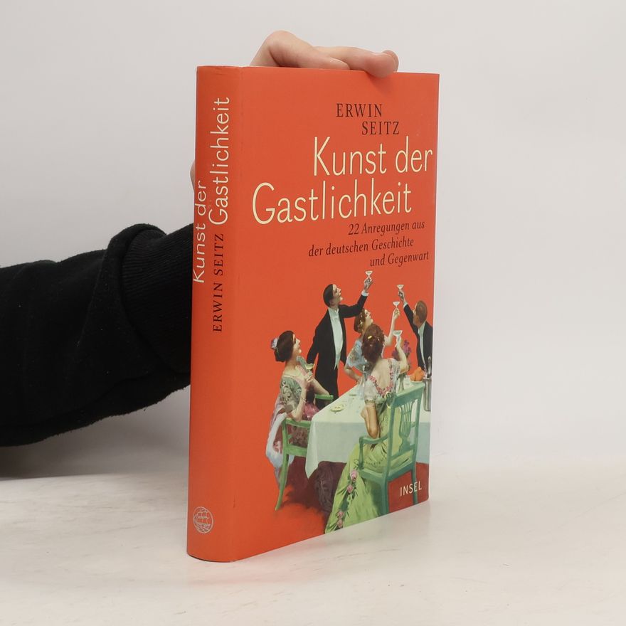 Erwin Seitz Kunst der Gastlichkeit