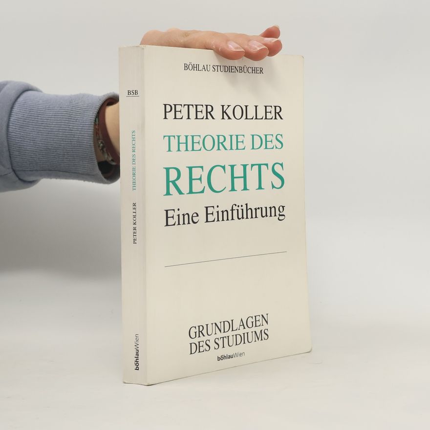 Peter Koller Böhlau Studienbücher: Theorie des Rechts
