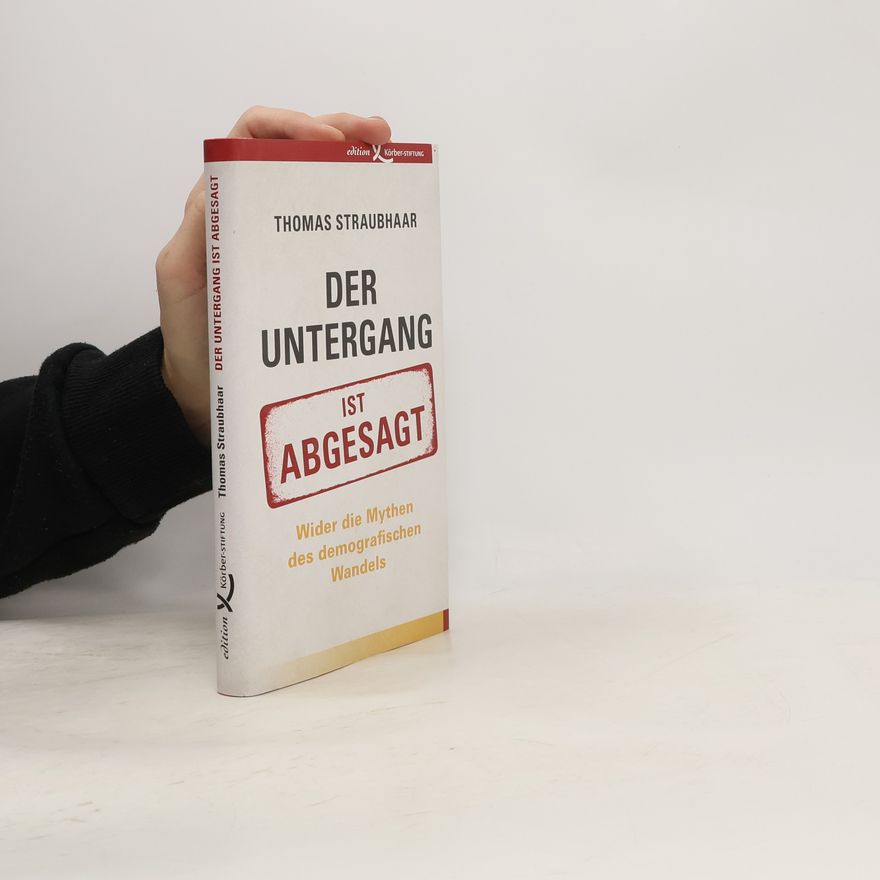 Thomas Straubhaar Der Untergang ist abgesagt