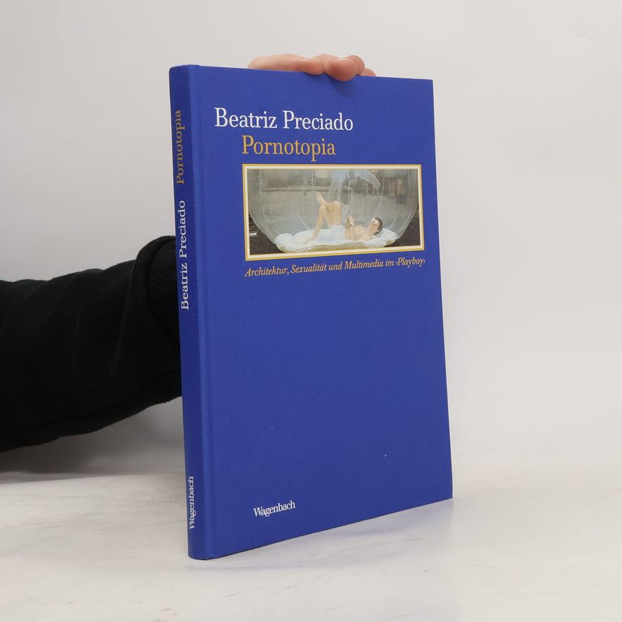 Paul B. Preciado Pornotopia