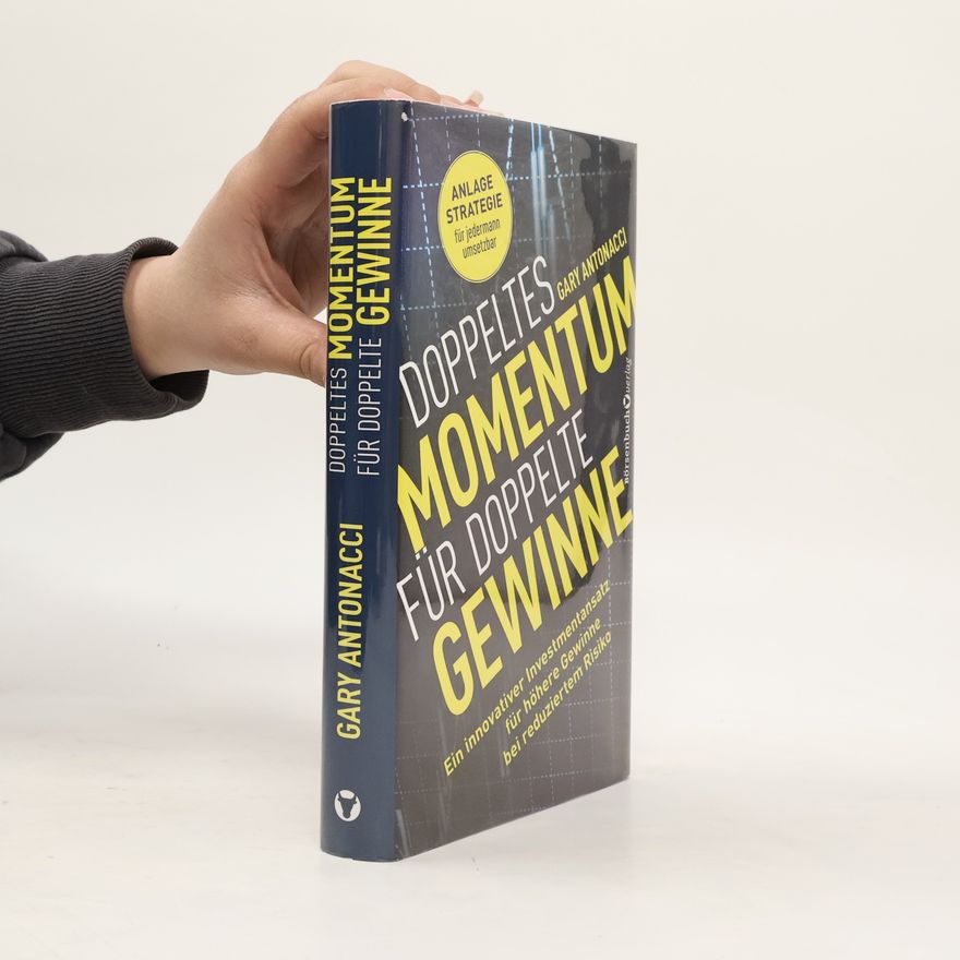 Gary Antonacci Doppeltes Momentum für doppelte Gewinne