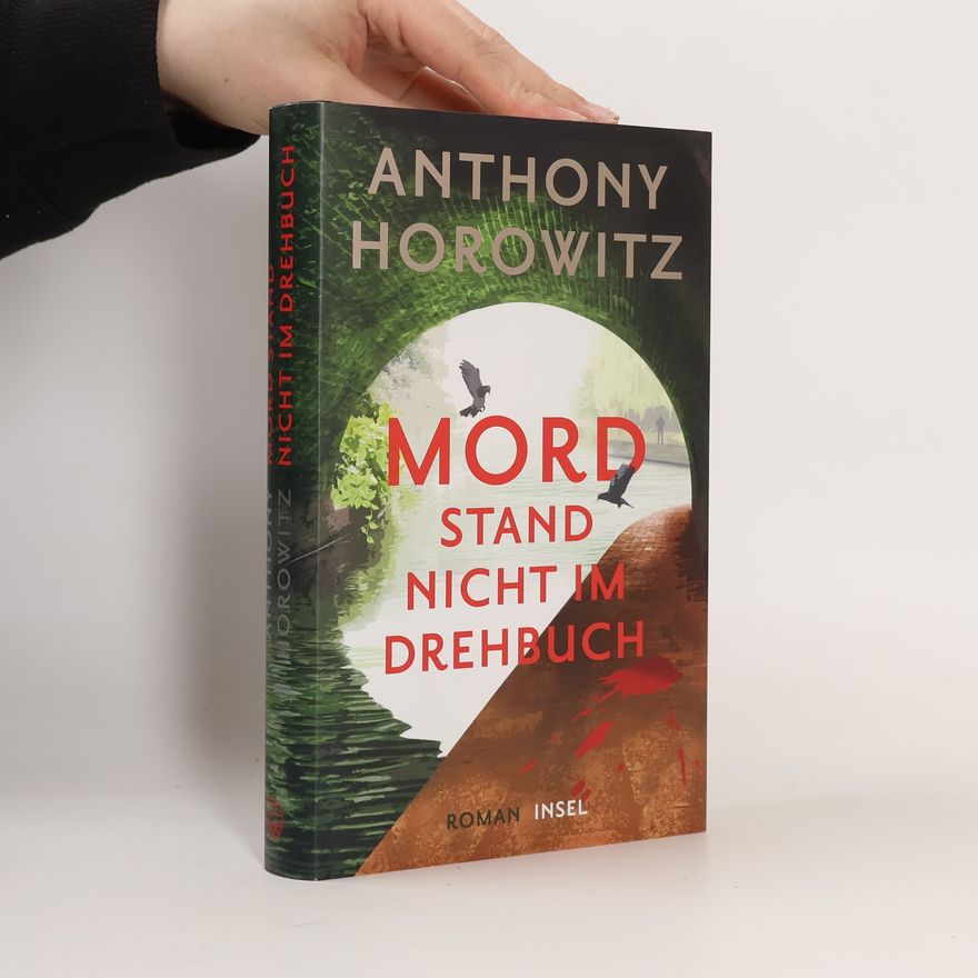 Anthony Horowitz Mord stand nicht im Drehbuch