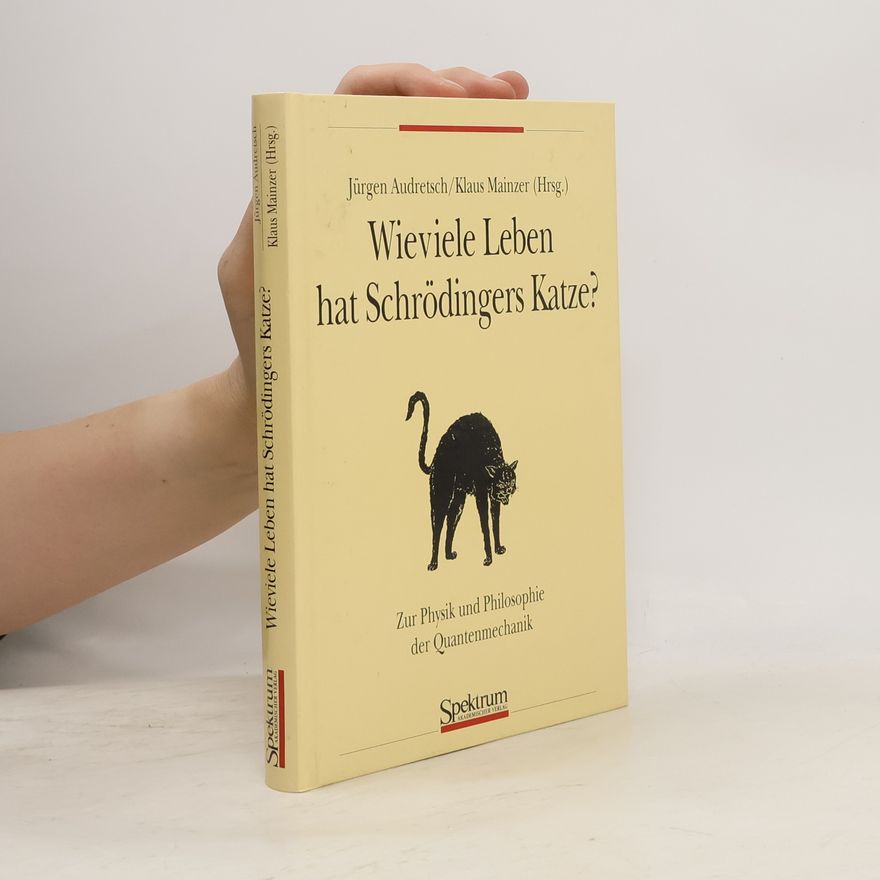 Jürgen Audretsch Wieviele Leben hat Schrödingers Katze?