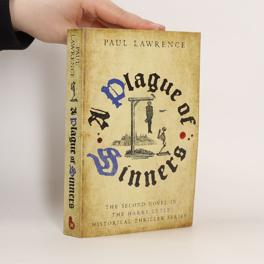 Paul Lawrence A Plague of Sinners. Being the Second Chronicle of Harry Lytle