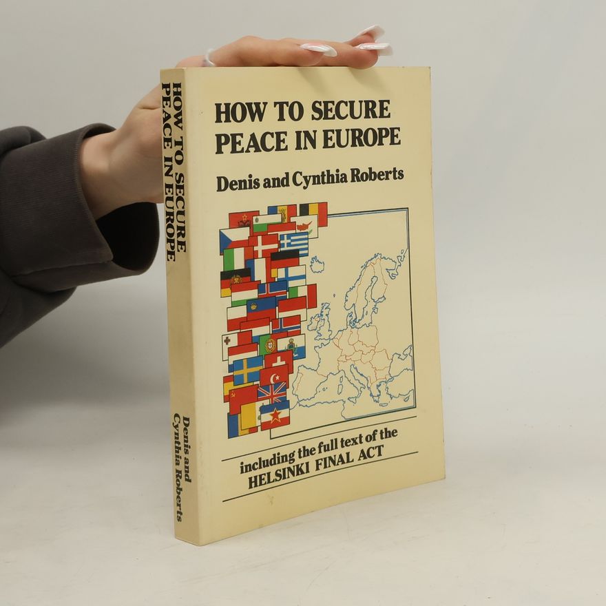Denis Roberts How to Secure Peace in Europe