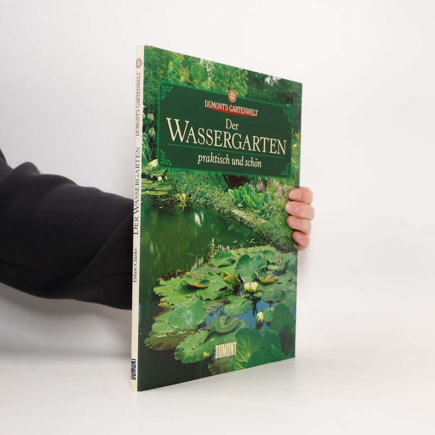 Ethne Clarke Der Wassergarten: praktisch und schön