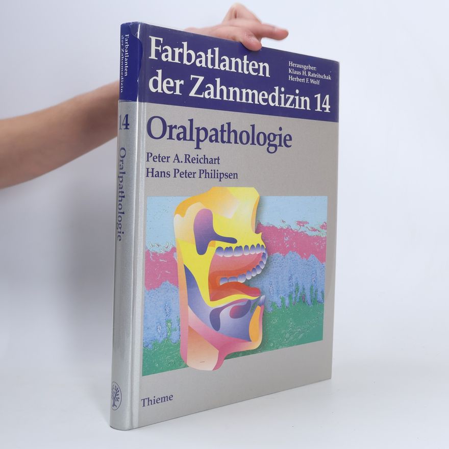 Hans Peter Philipsen Farbatlanten der Zahnmedizin - 14: Oralpathologie