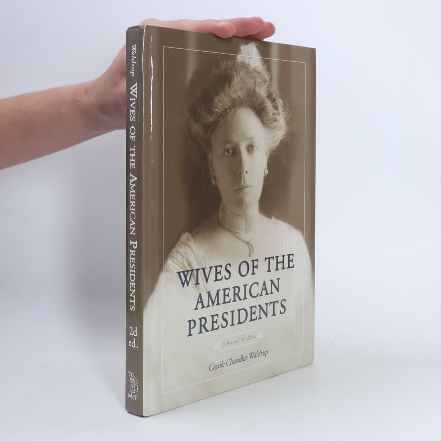 Carole Chandler Waldrup Wives of the American Presidents