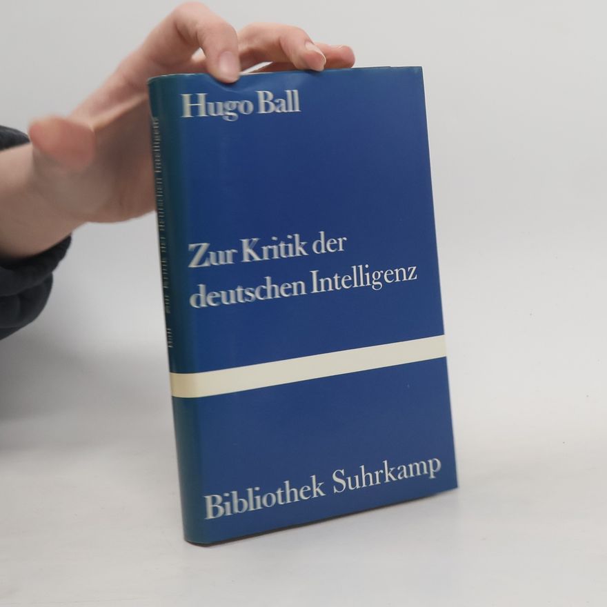 Hugo Ball Zur Kritik der deutschen Intelligenz