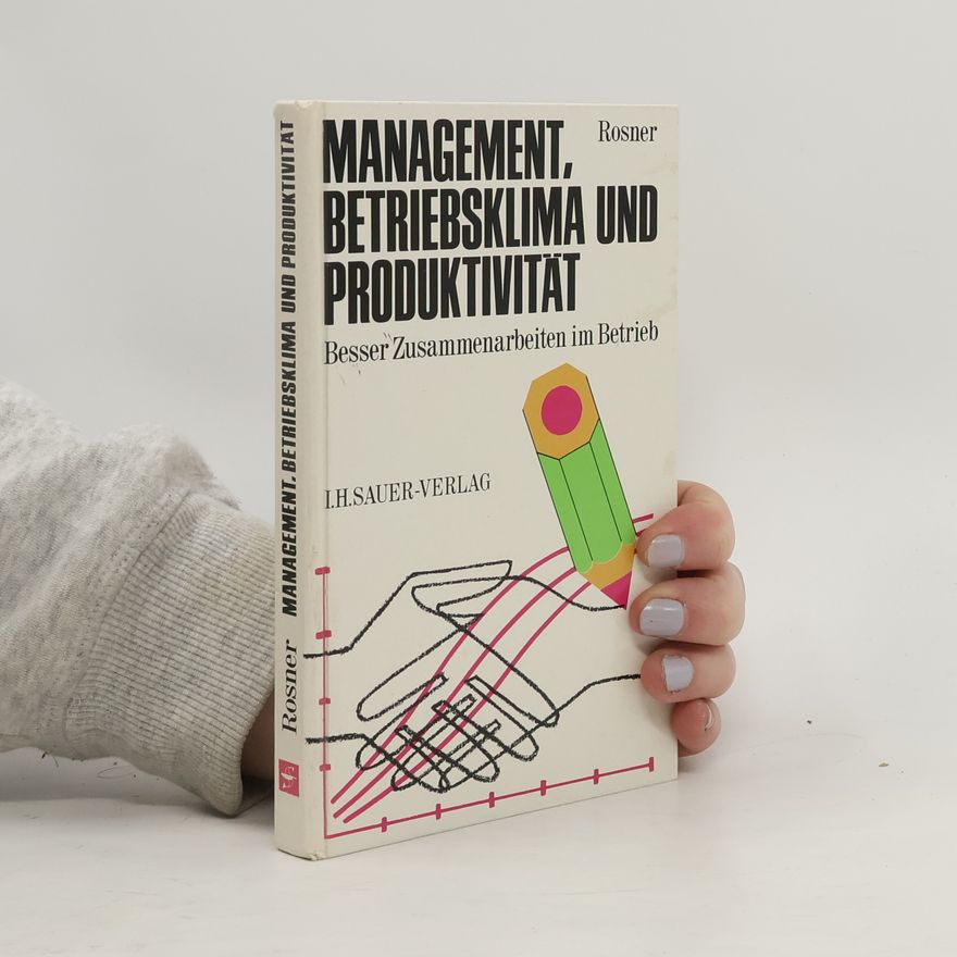 Ludwig Rosner Management, Betriebsklima und Produktivität