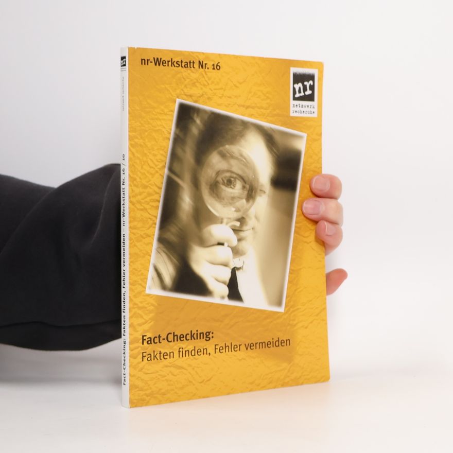 Thomas Leif Fact-Checking: Fakten finden, Fehler vermeiden