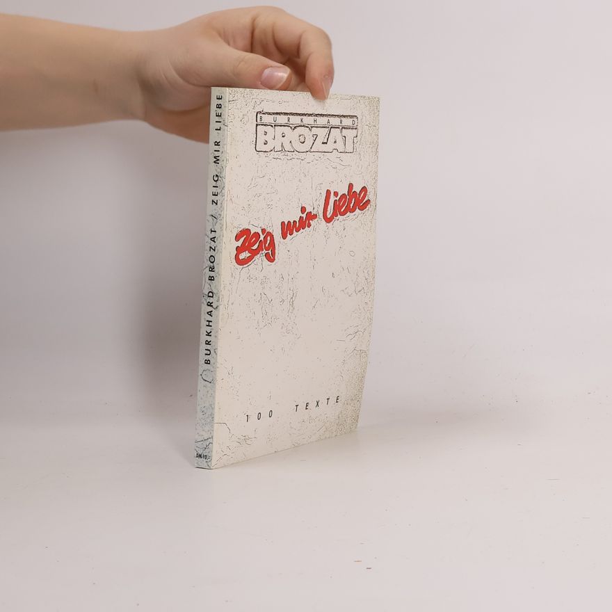 Autorenkollektiv Burkhard Brozat. Zeig mir liebe