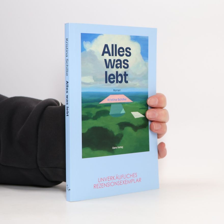 Kristina Schilke Alles was lebt