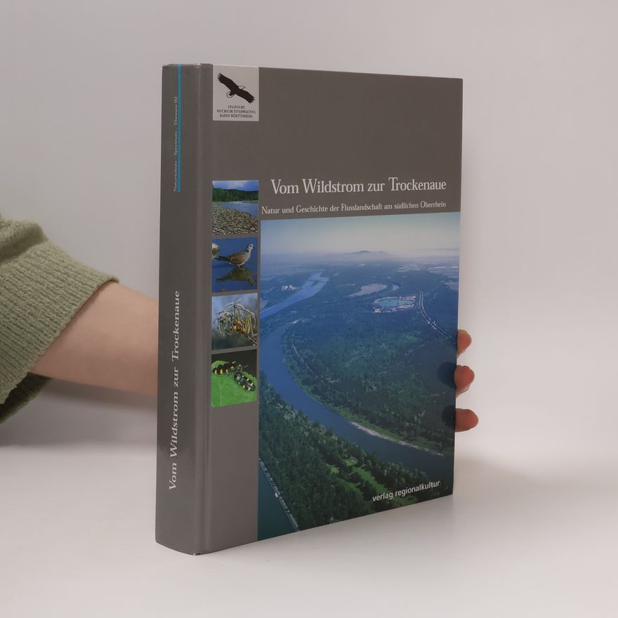 Staatliche Naturschutzverwaltung Baden-Württemberg Naturschutz - Spektrum - Themen - 92: Vom Wildstrom zur Trockenaue