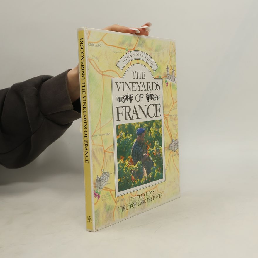 Julian Worthington The Vineyards of France