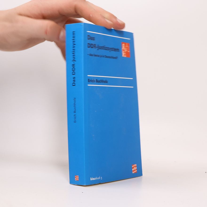 Erich Buchholz Blaudruck - 3: Das DDR-Justizsystem