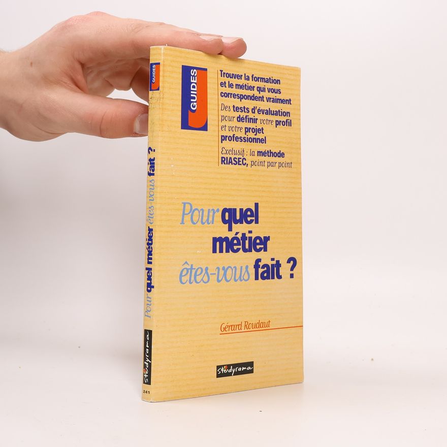 Gérard Roudaut Pour quel métier êtes-vous fait ?