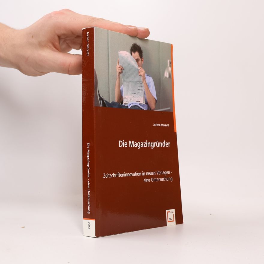Jochen Markett Die Magazingründer