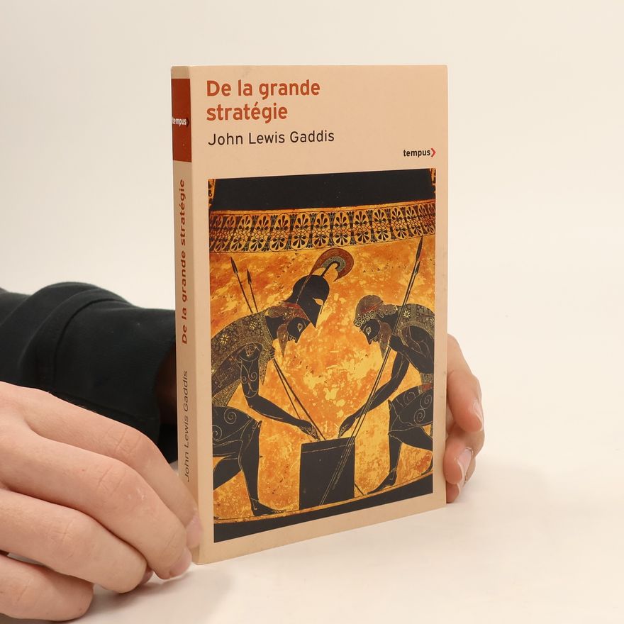 John Lewis Gaddis De la grande stratégie