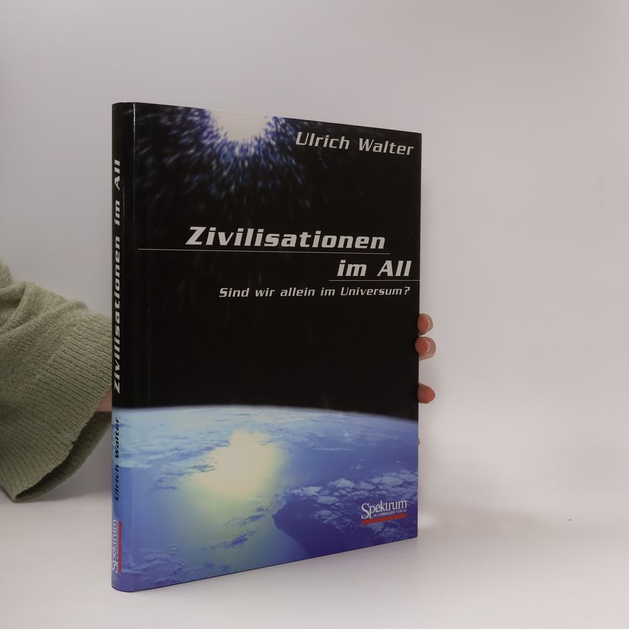 Ulrich Walter Zivilisationen im All