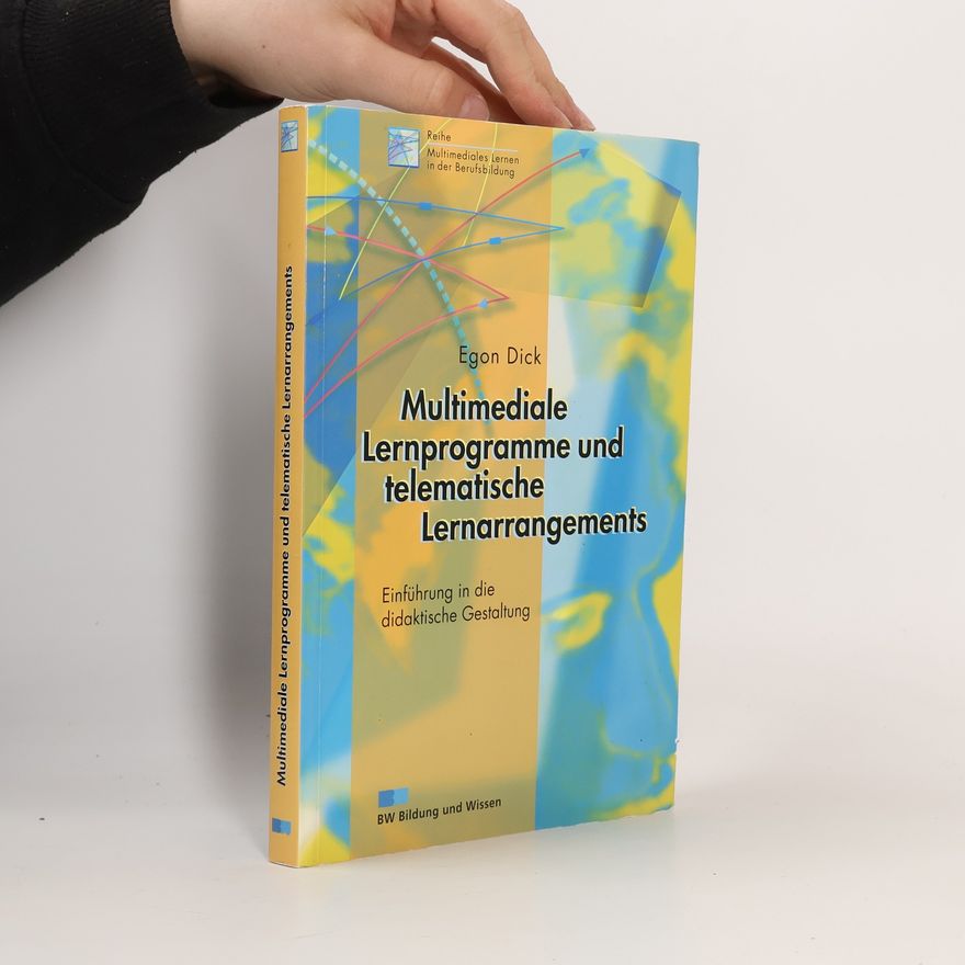 Egon Dick Multimediale Lernprogramme und telematische Lernarrangements