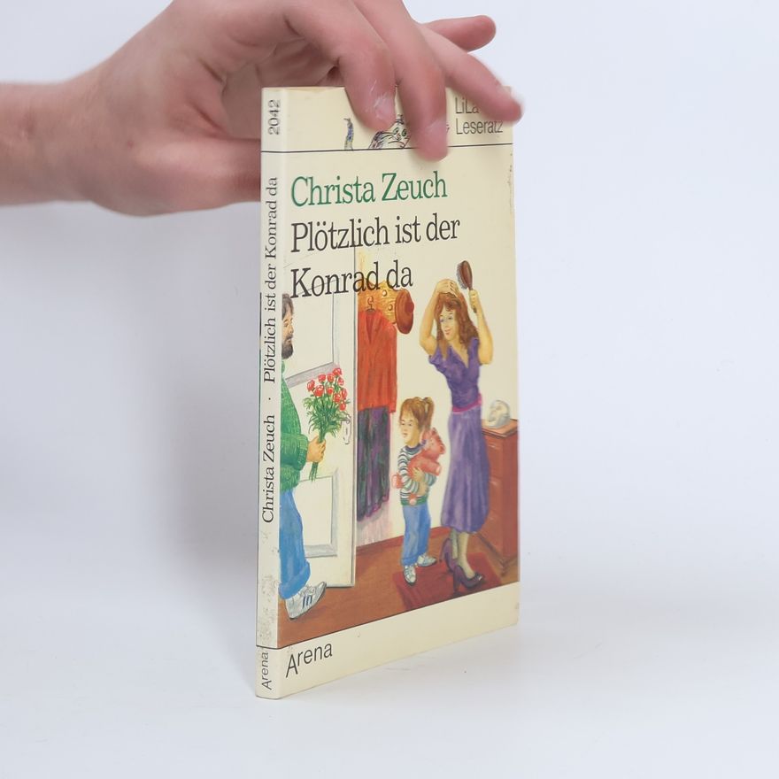 Christa Zeuch Plötzlich ist der Konrad da