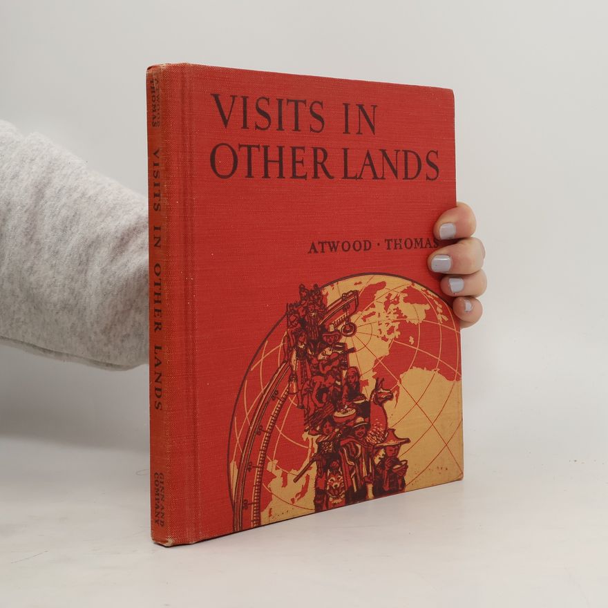 Wallace W. Atwood Visit in Other Lands