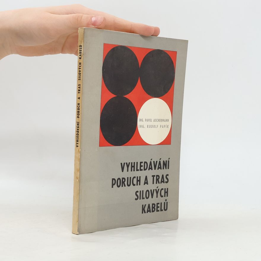 Rudolf Papík Vyhledávání poruch a tras silových kabelů