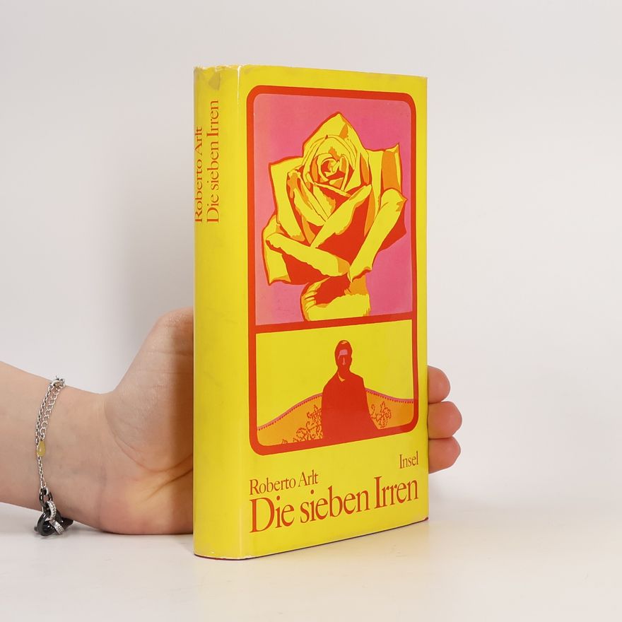 Roberto Arlt Die sieben Irren