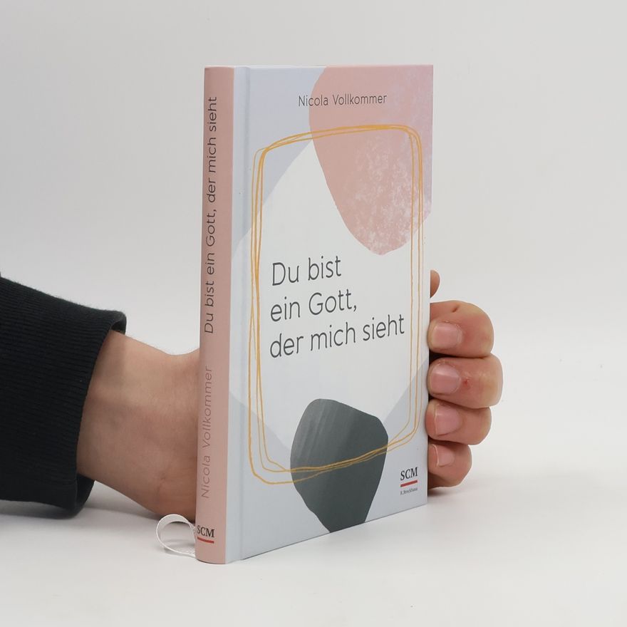 Nicola Vollkommer Du bist ein Gott, der mich sieht