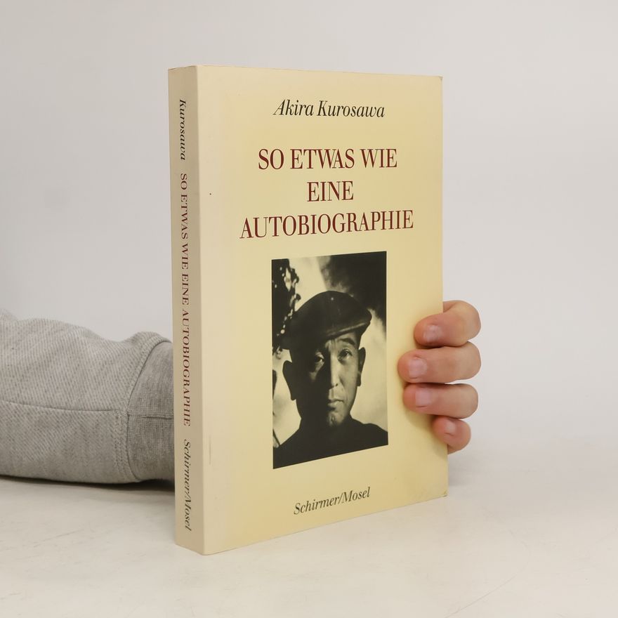Akira Kurosawa So etwas wie eine Autobiographie