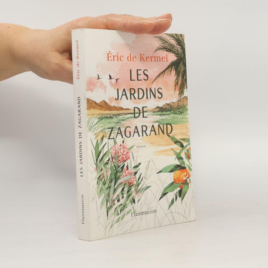 Éric de Kermel Les Jardins de Zagarand